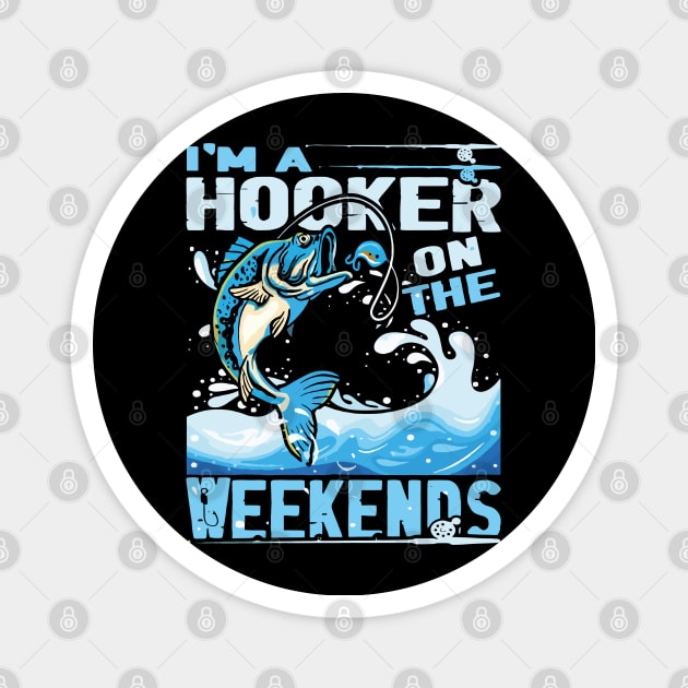 i'm a hocker on the weekends - Fishing Highlights Magnet by rhazi mode plagget